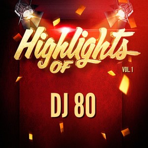 Highlights of DJ 80, Vol. 1