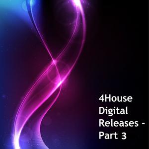 4House Digital Releases, Part 3