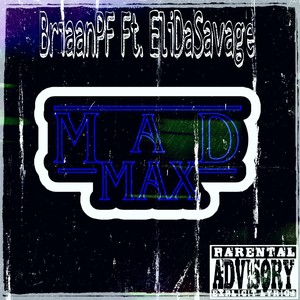 Mad Max (feat. Elidasavage) [Explicit]