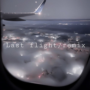 Last flight (feat. W1fxxxx, イトグルマ, uzuna & Lil chill) (Explicit)