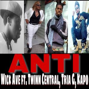 Anti (feat. Twinn Central, Tria G & King Kapo) [Explicit]