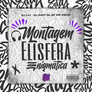 Elísfera Enigmatica (feat. DJ LX7, DJ Sant Da Zo & MC KiZani|Explicit)