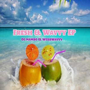 Fresh & Wavvy (Explicit)