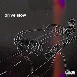 Drive Slow (feat. Roman) [Explicit]