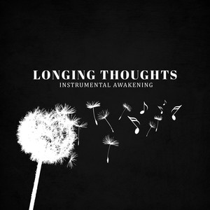 Longing Thoughts - Instrumental Awakening