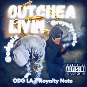Outchea Livin (feat. ODG L”A) (Explicit)