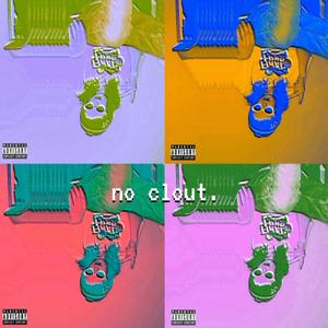 no clout. (feat. GeezGuala & hvnstays) (Explicit)