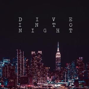 Dive into Night