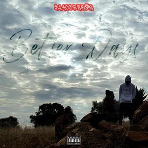 Better Days (feat. Ezo) (Explicit)
