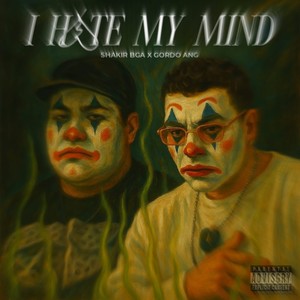 I Hate My Mind (Explicit)