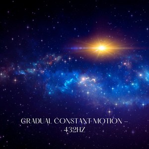 gradual constant motion - 432hz