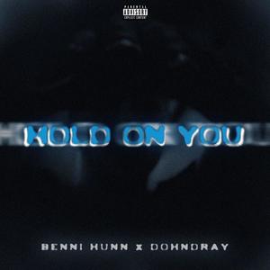 Hold On You (feat. Dohndray) [Explicit]