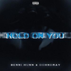 Hold On You (feat. Dohndray) (Explicit)