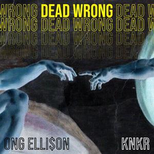 Dead Wrong (Explicit)