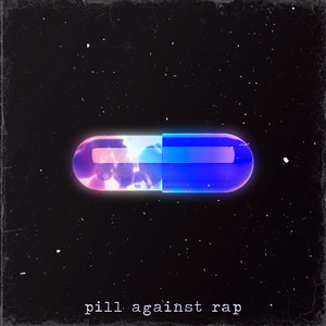 Pill Against Rap (Explicit)