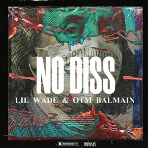 No Diss (feat. OTM Balmain) (Explicit)