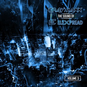 The Sound of Elexpread, Vol. 3 - Mixed by Graymaxx