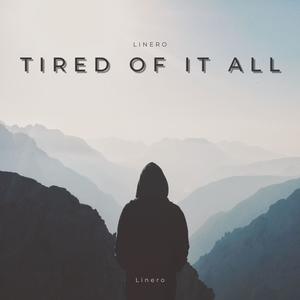 Tired Of It All (prod.LOSEMYMIND) (Explicit)