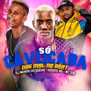 Só Cavucada(feat. Mc Gw)(Brega Funk) (Explicit)