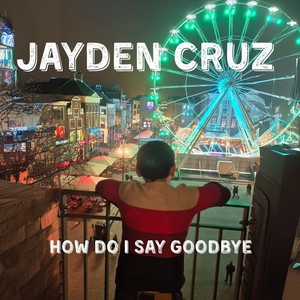How Do I Say Goodbye
