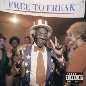 free to freak (Explicit)