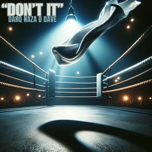 Don't It (feat. D Dave & Naza) [Explicit]