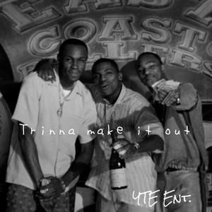 Trinna Make It Out (Explicit)