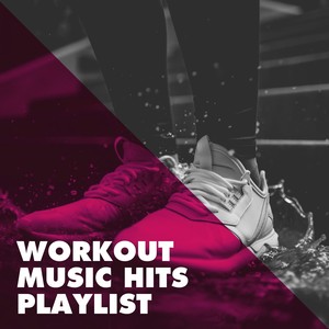 Workout Music Hits Playlist