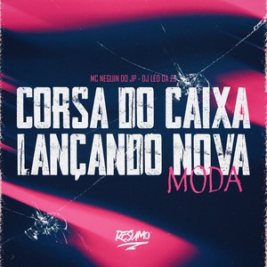 CORSA DO CAIXA LANÇANDO NOVA MODA (Explicit)