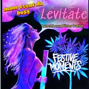 Levitate (feat. Lunchboxx Pitter Patter) [Explicit]