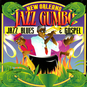 New Orleans Jazz Gumbo: Jazz Blues & Gospel