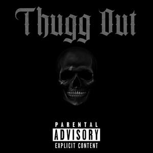 Thugg Out (feat. Nosa) (Explicit)