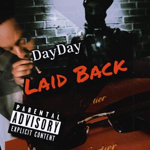 AyeItsDayDay - Laid Back (Explicit)