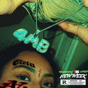 New week (feat. Wakeupmike & Layzay) [Explicit]