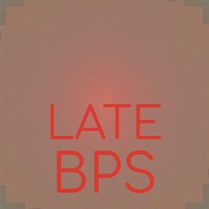 Late Bps
