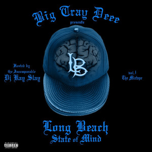 Big Tray Deee Presents - Long Beach State of Mind, Vol. 1: The Mixtape Hosted by DJ Kay Slay (Explicit)