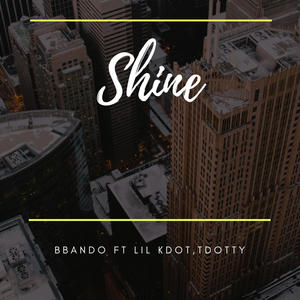 SHINE (feat. LIL KDOT & TDOTTY) (Explicit)