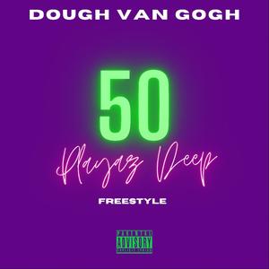 50 Playaz Deep(Freestyle) (Explicit)