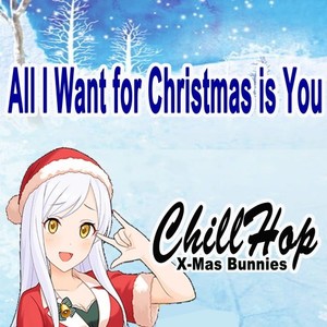 All I Want for Christmas Is You (Instrumental Christmas Lofi Chill, Jazz-Hop, Hip-Hop, Chill-Hop Ringtone)