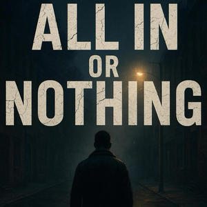 All Or Nothing (Explicit)