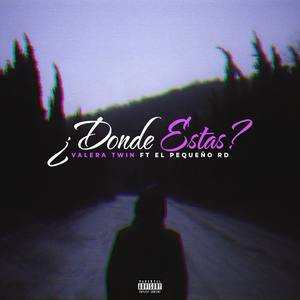 ¿Donde Estas? (feat. El Pequeño RD) [Explicit]