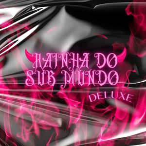 Rainha Do Sub Mundo - Deluxe (Explicit)