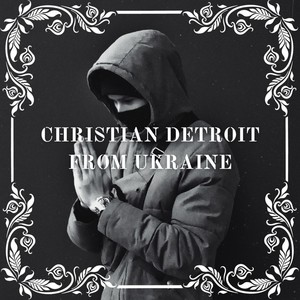 Christian Detroit from Ukraine