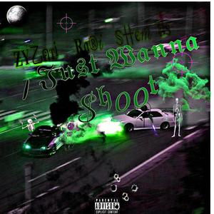 I just wanna shoot(feat. Rari tfs, Shem Tfs & prod.squirlbeats) (Explicit)