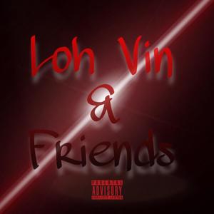 Loh Vin & Friends (Explicit)