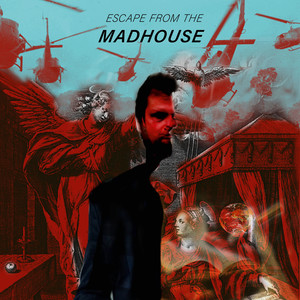 Escape from the Madhouse (Explicit)