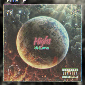 Highs & Lows (Explicit)