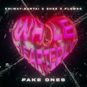 Fake Ones (From "Wholeheartedly") [Explicit]