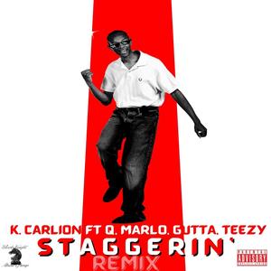 Staggerin' (feat. Q, Marlo, Gutta & Teezy) [remix] [Explicit]