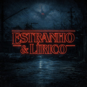 Estranho & Lírico
